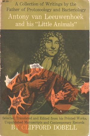 Antony van Leeuwenhoek and his 'Little Animals' being some account of the father of protozoology ...