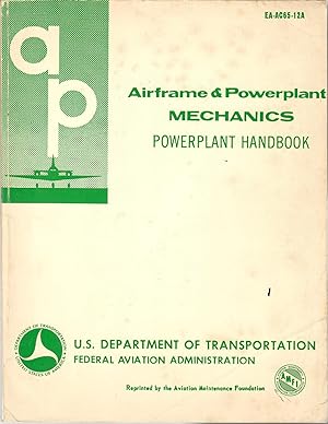Airframe & Powerplant Mechanics Powerplant Handbook EA-AC65-12A