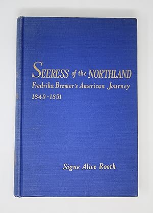 Seeress of the Northland: Fredrika Bremer's American Journey 1849-1851