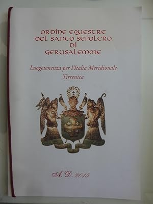 ORDINE EQUESTRE DEL SANTO SEPOLCRO DI GERUSALEMME Luogotenenza per l'Italia Meridionale Tirrenica...
