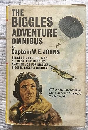 THE BIGGLES ADVENTURE OMNIBUS : Biggles Gets His Men; No Rest for Biggles; Another Job for Biggle...