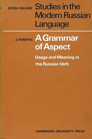 A Grammar of Aspect : Usage and Meaning in the Russian Verb