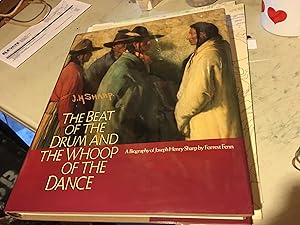 Signed. Beat of the Drum and the Whoop of the Dance: A Study of the Life and Work of Joseph Henry...