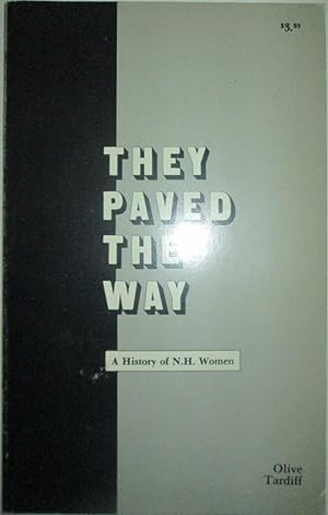 They Paved the Way. A History of N.H. Women