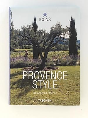 Provence style : interiors details ; landscapes houses / [ed. by Angelika Taschen. Engl. transl.:...