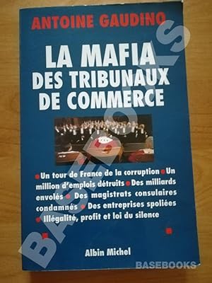 La Mafia des tribunaux de commerce. Un tour de France de la corruption