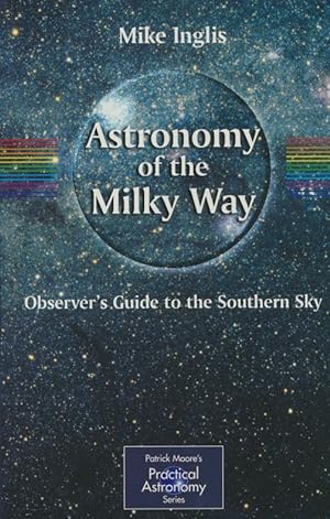 Astronomy of the Milky Way. [Book 2] Observer s Guide to the Southern Milky Way.