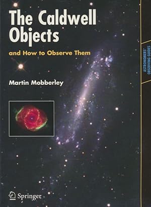 The Caldwell Objects and How to Observe Them (Astronomers Observing Guides).