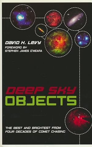 Deep Sky Objects: The Best And Brightest from Four Decades of Comet Chasing.