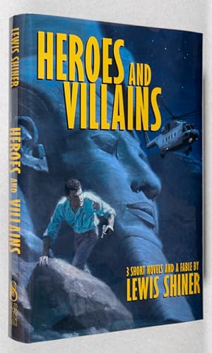 Heroes and Villains; 3 Short Novels and a Fable