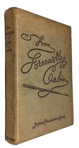 From Forecastle to Cabin: The Story of a Cruise in Many Seas, Taken from a Journal Kept Each Day,...