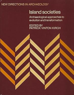 Island Societies: Archaeological Approaches to Evolution and Transformation (New Directions in Ar...