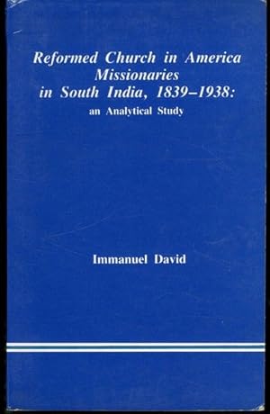 Reformed Church in America Missionaries in South India, 1839-1938: An Analytical Study