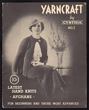 YARNCRAFT BY CYNTHIA, NO. 3: LATEST HAND KNITS, AFGHANS, FOR BEGINNERS AND THOSE MOST ADVANCED