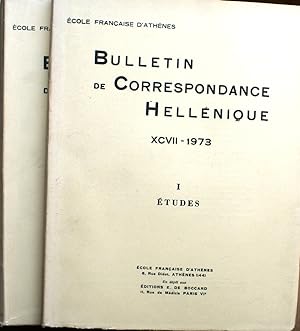 Bulletin de correspondance hellénique 1973. Tome XCVII. Volume I : Etudes, volume II : Chroniques...