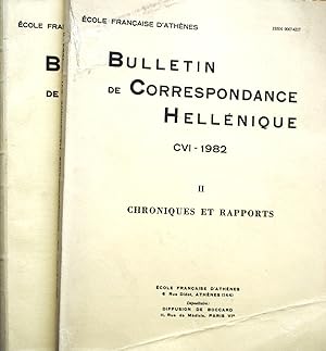 Bulletin de correspondance hellénique 1982. Tome CVI. Volume I : Etudes. Volume II : Chroniques e...