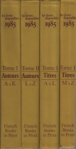 Les livres disponibles 1985. French books in print. Catalogue général des ouvrages disponibles ch...