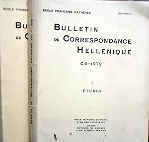 Bulletin de correspondance hellénique 1979. Tome CIII. Volume I : Etudes. Volume II : Notes criti...