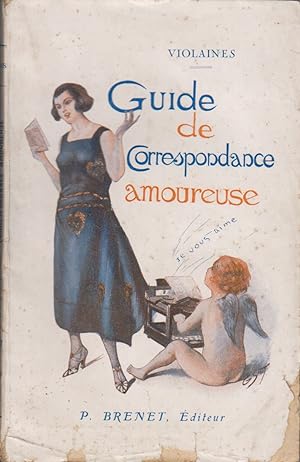 Guide de la correspondance amoureuse. Vers 1920.
