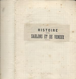 Histoire des Sablons et de Veneux. Notice historique et géographique sur la paroisse. Cahier d'éc...