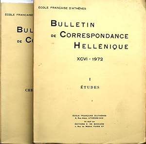 Bulletin de correspondance hellénique 1972. Tome XCVI. Volume I : Etudes. Volume II : Chroniques ...