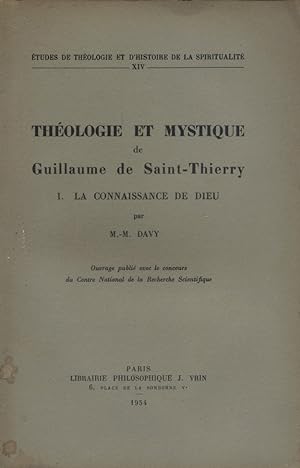 Théologie et mystique de Guillaume de Saint-Thierry. I : La connaissance de Dieu.