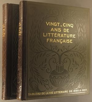Vingt-cinq ans de littérature française. Tableau de la vie littéraire de 1895 à 1920. Complet en ...