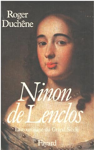 Ninon de Lenclos: La courtisane du siècle