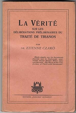 La Vérité sur les délibérations préliminaires du Traité de Trianon