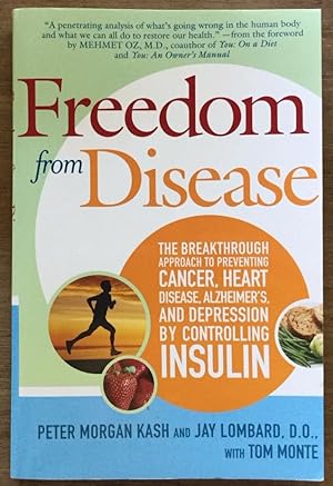 Freedom from Disease: The Breakthrough Approach to Preventing Cancer, Heart Disease, Alzheimer's,...