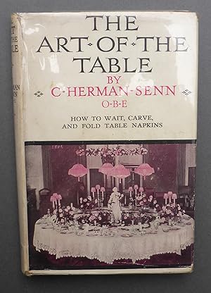 The Art of the Table - Including How to Wait at Table, How to Fold Napkins & How to Carve