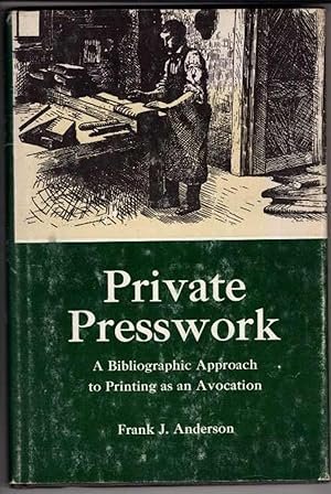 Private Presswork: A Bibliographic Approach to Printing as an Avocation