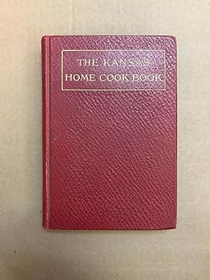 The Kansas Home Cook-Book: Consisting of Recipes Contributed By Ladies of Leavenworth and Other C...