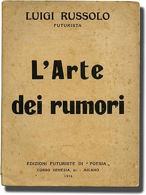 L'Arte dei rumori [The Art of Noises] (First Edition)