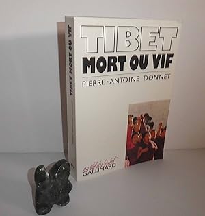 Tibet mort ou vif. Collection au vif du sujet. NRF Gallimard. Paris. 1990.