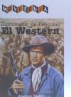 diccionario de películas: el western . coleccion movieguia