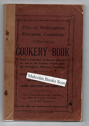 Cookery Book ( i.e. recipes approved for Cookery Classes Nottingham Education Committee, not youn...