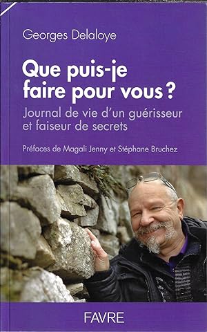 Que puis-je faire pour vous ? - Journal de vie d'un guérisseur et faiseur de secrets (French Edit...
