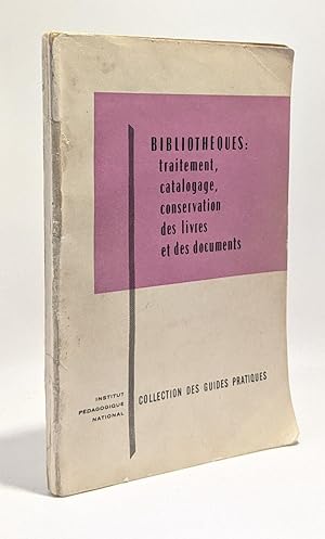Bibliothèques: traitement catalogage conservation des livres et documents --- collection des guid...