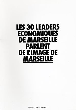 Les 30 Leaders economiques de Marseille parlent de l'image de Marseille