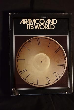 Aramcco And Its World - Arabia And The Middle East