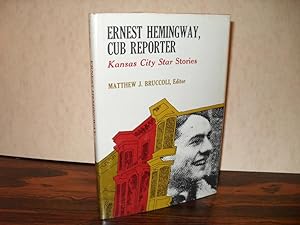 Ernest Hemingway, Cub Reporter.( Kansas City Star Stories)