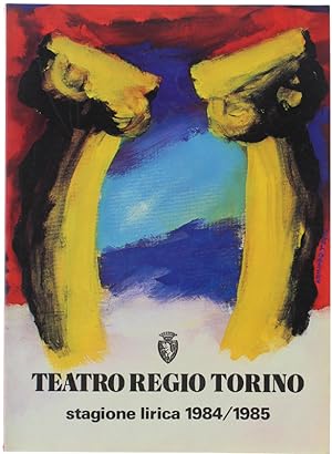 TEATRO REGIO TORINO. Stagione Lirica 1984/1985. I due Foscari, Maria d'Alessandria, Ballet Theatr...