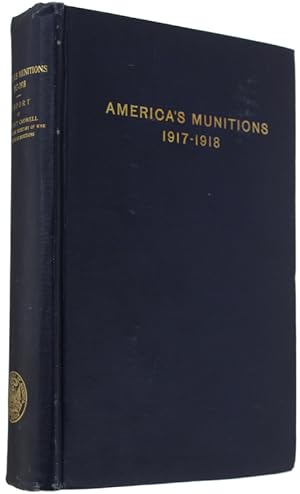 AMERICA'S MUNITIONS 1917-1918. Report of Benedict Crowell.: