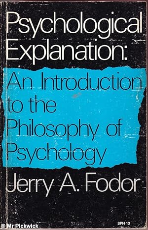 Psychological Explanation: Introduction to the Philosophy of Psychology