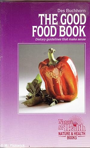 The Good Food Book: Dietary Guidelines That Make Sense