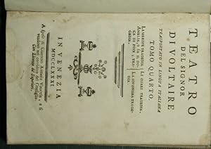 Teatro del signor Voltaire trasportato in lingua italiana. Vol. IV