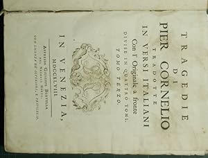 Tragedie di Pier Cornelio tradotte in versi italiani. Vol. III e IV