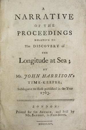 Narrative of the Proceedings Relative to the Discovery of the Longitude at Sea by Mr. John Harris...