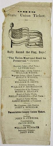 OHIO STATE UNION TICKET. RALLY ROUND THE FLAG, BOYS! "THE UNION MUST AND SHALL BE PRESERVED." -- ...